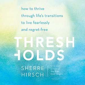 Thresholds Audio Book by Sherre Hirsch